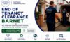 End of Tenancy Clearance: Expert Tips for Barnet Residents